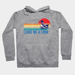 Leave Me A Loon Bird Watcher Gift Vintage Retro Sunset Hoodie